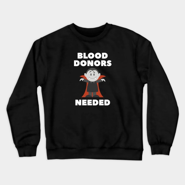 Blood Donors Needed Crewneck Sweatshirt by VectorPlanet